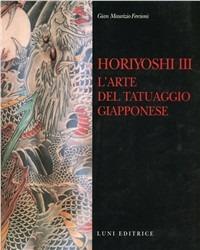 Horyoshi III. L'arte del tatuaggio giapponese - Gian Maurizio Fercioni - copertina