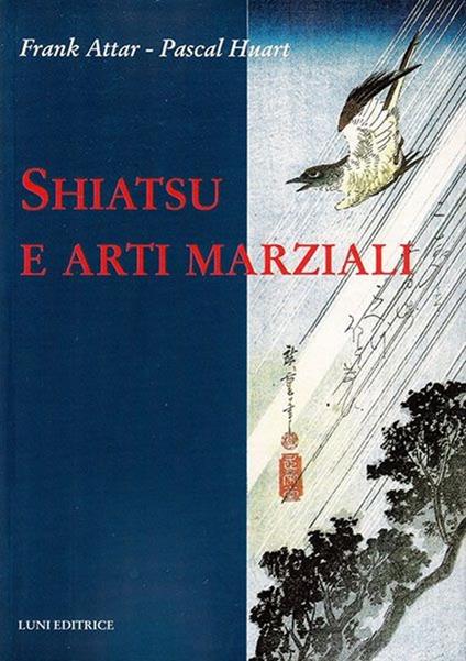 Shiatsu e arti marziali - Frank Attar,Pascal Huart - copertina