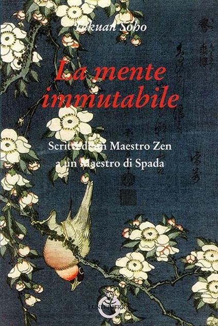 La mente immutabile. Scritti di un maestro zen a un maestro di spada - Takuan Sôhô - copertina