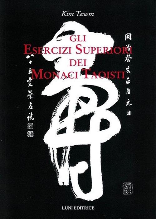 Gli esercizi superiori dei monaci taoisti - Kim Tawm - copertina