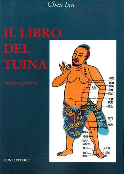 Il libro del Tuina. Teoria e pratica - Jun Chen - copertina