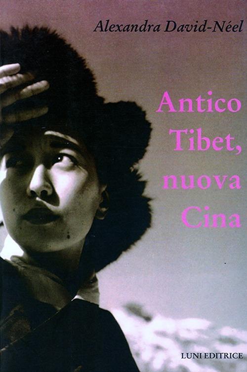 Antico Tibet, nuova Cina - Alexandra David-Néel - copertina