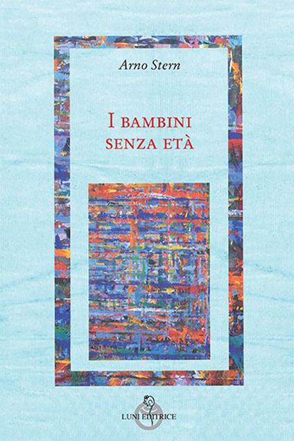 I bambini senza età - Arno Stern - copertina