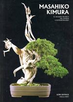 Masahiko Kimura. Il grande tecnico del bonsai