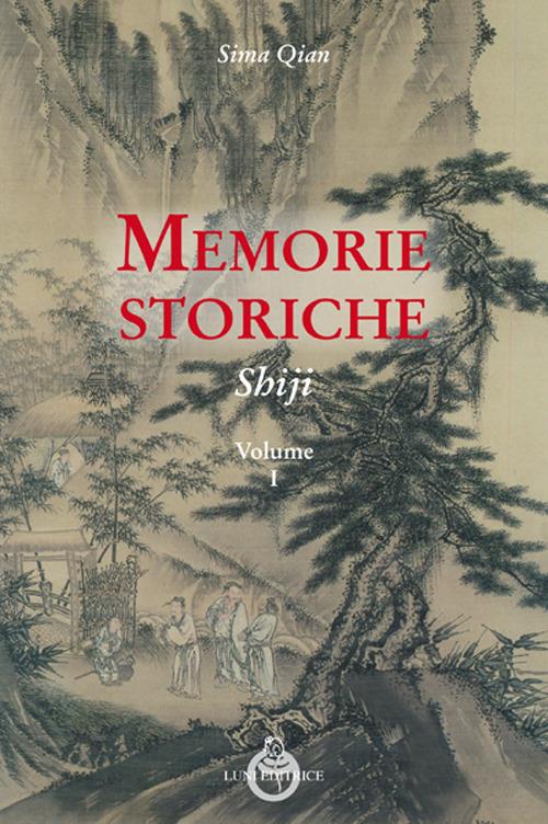 Memorie storiche. Shiji. Vol. 1 - Sima Qian - copertina