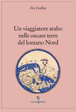 Un viaggiatore arabo nelle oscure terre del lontano Nord