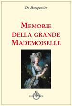 Memorie della grande mademoiselle