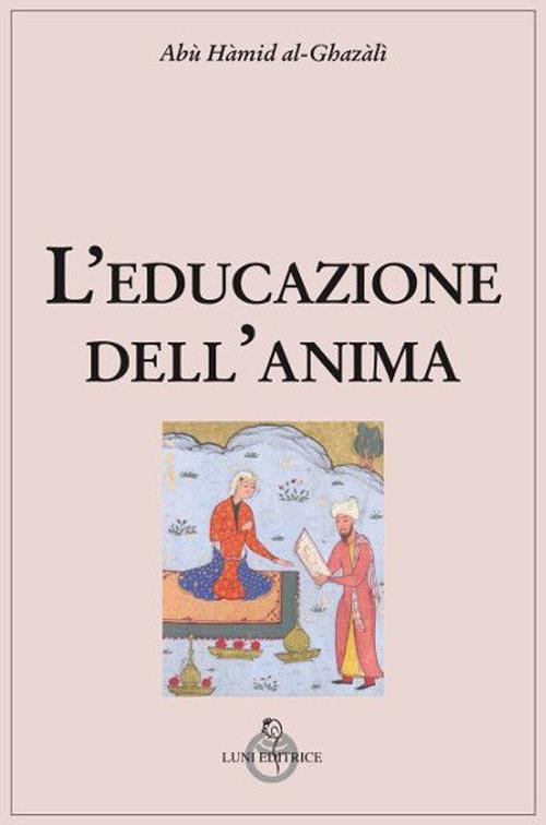 L'educazione dell'anima - Ghazâlî Al - copertina