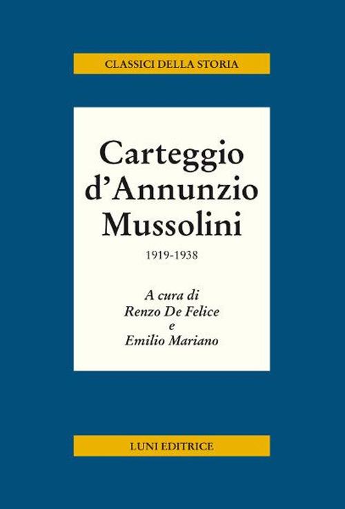 Carteggio d'Annunzio Mussolini. 1919-1938 - copertina