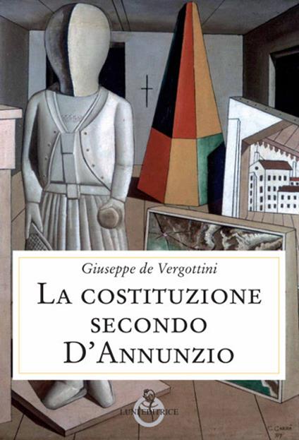 La Costituzione secondo D'Annunzio -  Giuseppe De Vergottini - copertina