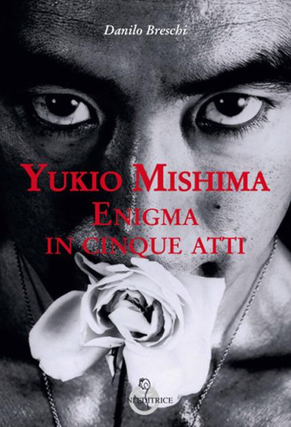 Yukio Mishima. Enigma in cinque atti - Danilo Breschi - copertina