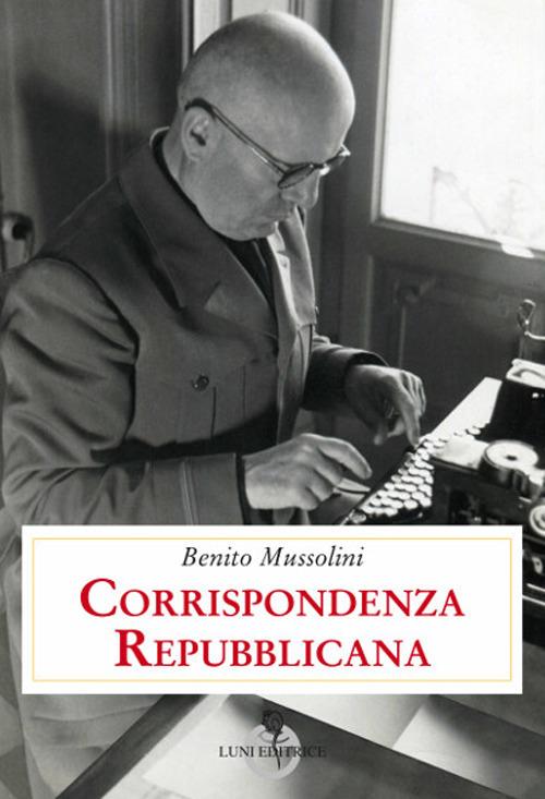 Corrispondenza repubblicana - Benito Mussolini - copertina