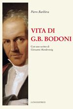 Vita di G.B. Bodoni. Con uno scritto di Giovanni Mardersteig