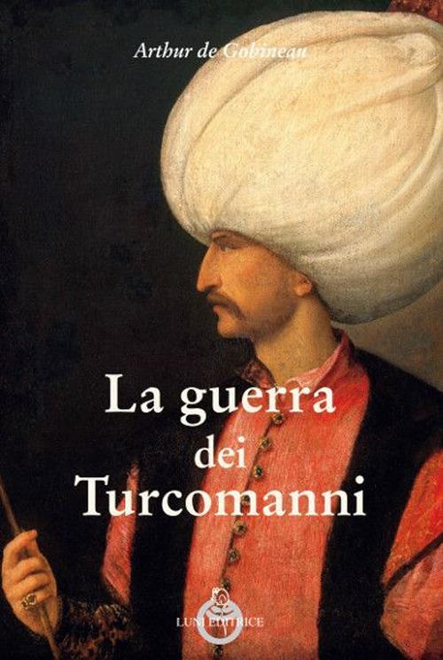 La guerra dei Turcomanni - Joseph-Arthur de Gobineau - copertina