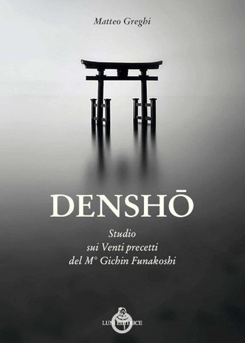 Densho. Studio dei venti principi del maestro Funakoshi - Matteo Greghi - copertina