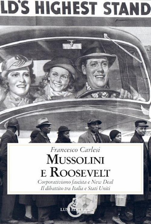 Mussolini e Roosevelt. Corporativismo fascista e New Deal. Il dibattito tra Italia e Stati Uniti - Francesco Carlesi - copertina