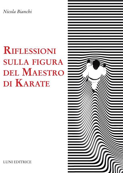 Riflessioni sulla figura del maestro di karate - Nicola Bianchi - copertina