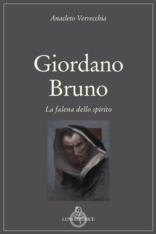 Giordano Bruno. La falena dello spirito - Anacleto Verrecchia - copertina