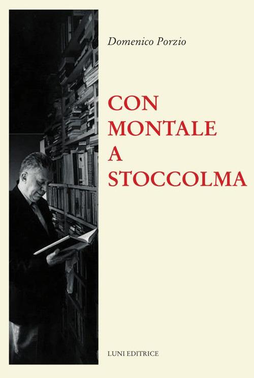 Con Montale a Stoccolma - Domenico Porzio - copertina