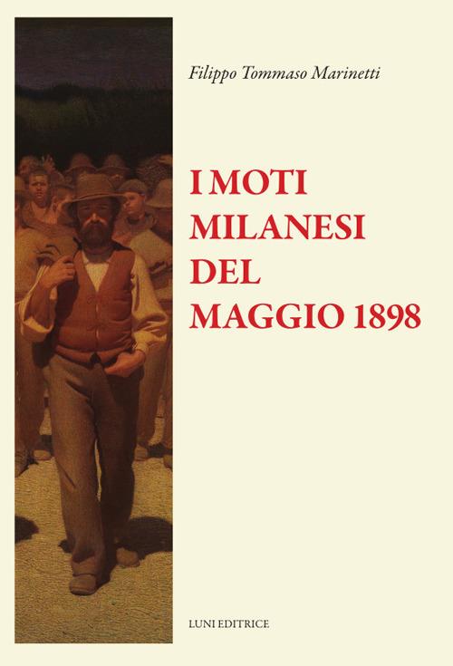 I moti di Milano del 1898. Testo francese a fronte - Filippo Tommaso Marinetti - copertina