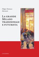 La grande Milano tradizionale e futurista