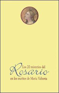 Los veinte misterios del rosario e los escritos de Maria Valtorta - Maria Valtorta - copertina