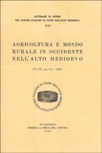 Agricoltura e mondo rurale in Occidente nell'alto Medioevo. Atti (dal 22 al 28 aprile 1965) - copertina