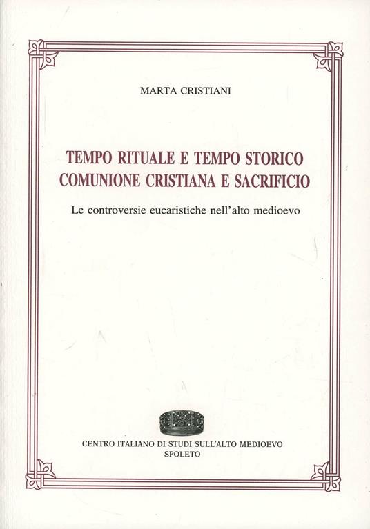 Tempo rituale e tempo storico. Comunione cristiana e sacrificio - Marta Cristiani - copertina