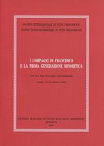 I compagni di Francesco e la prima generazione minoritica. Atti del Convegno (Assisi, 17-19 ottobre 1991)