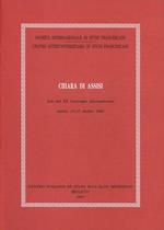 Chiara di Assisi. Atti del Convegno (Assisi, 15-17 ottobre 1992)