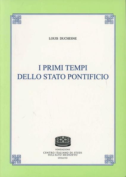 I primi tempi dello Stato Pontificio - Louis Duchesne - copertina
