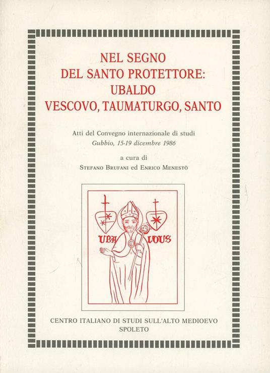 Nel segno del santo protettore: Ubaldo vescovo, taumaturgo, santo - copertina