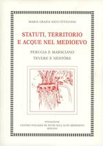 Statuti, territorio e acque nel Medioevo. Perugia e Marsciano. Tevere e Nestóre