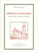 Otricoli e i suoi santi. Storia, liturgia, epigrafia, agiografia