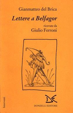 Lettere a Belfagor ricevute da Giulio Ferroni - Gianmatteo Del Brica - copertina