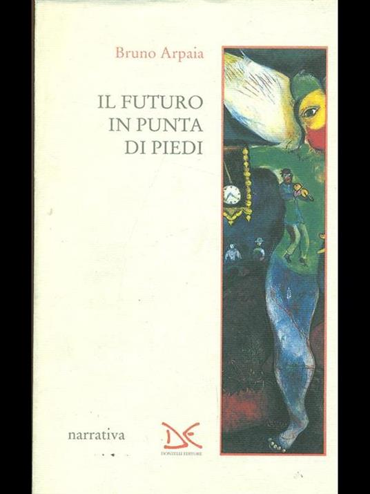 Il futuro in punta di piedi - Bruno Arpaia - copertina