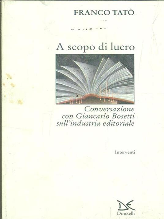 A scopo di lucro. Conversazione con Giancarlo Bosetti sull'industria editoriale - Franco Tatò - copertina