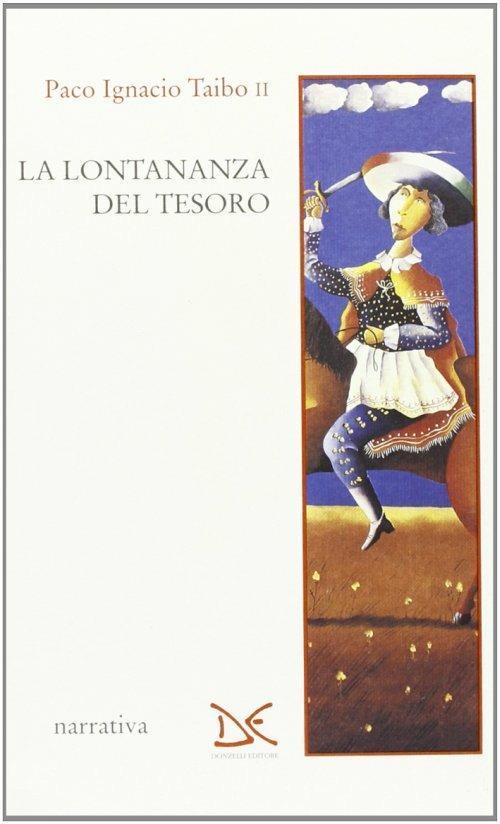 La lontananza del tesoro - Paco Ignacio II Taibo - copertina