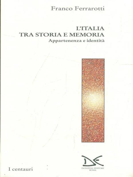 L' Italia tra storia e memoria. Appartenenza e identità - Franco Ferrarotti - copertina