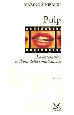 Pulp. La letteratura nell'era della simultaneità - Marino Sinibaldi - copertina