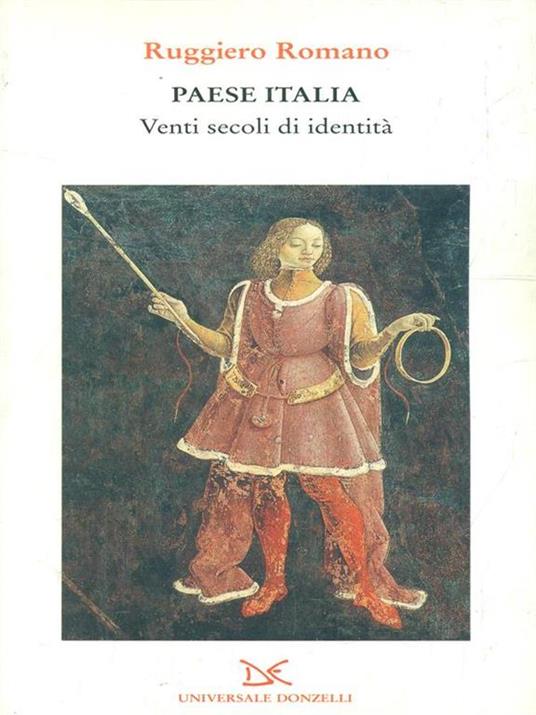 Paese Italia. Venti secoli di identità - Ruggiero Romano - 2