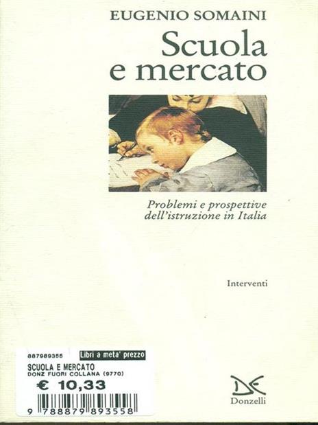 Scuola e mercato. Problemi e prospettive dell'istruzione in Italia - Eugenio Somaini - copertina