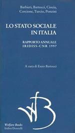 Lo stato sociale in Italia 1997. Rapporto annuale Iridiss-CNR