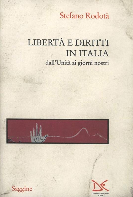 Libertà e diritti in Italia dall'unità ai giorni nostri - Stefano Rodotà - copertina