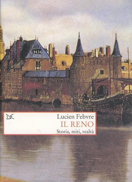 Il Reno. Storia, miti, realtà - Lucien Febvre - copertina