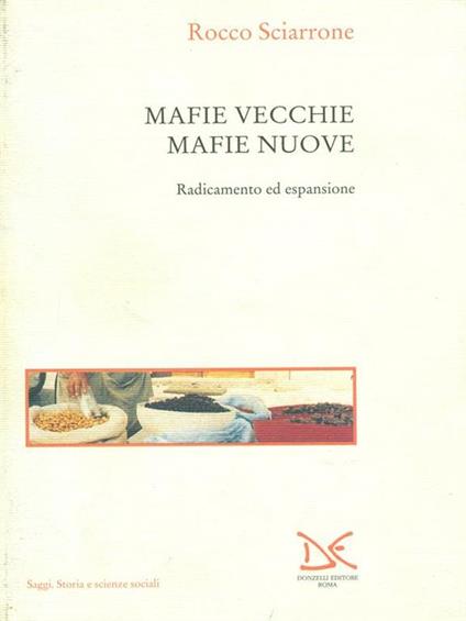 Mafie vecchie, mafie nuove. Radicamento ed espansione - Rocco Sciarrone - copertina