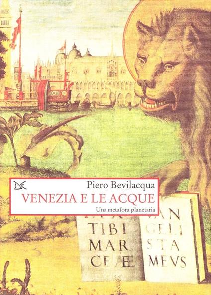 Venezia e le acque. Una metafora planetaria - Piero Bevilacqua - copertina
