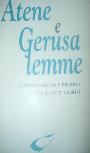 Atene e Gerusalemme. Contrapposizione e incontro di due principi creativi - Sergej S. Averincev - copertina