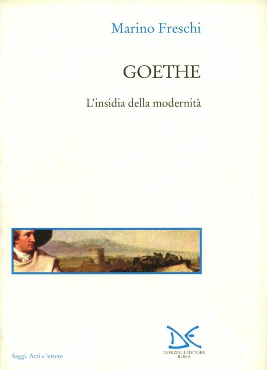 Goethe. L'insidia della modernità - Marino Freschi - copertina