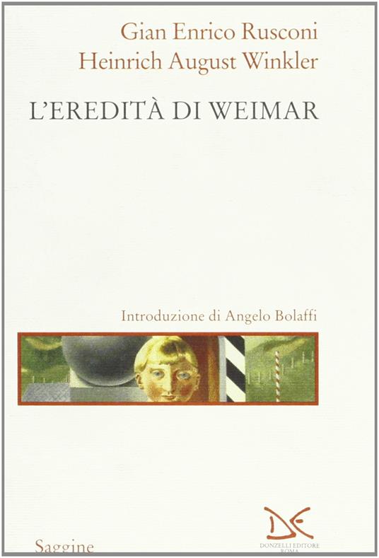 L' eredità di Weimar - Gian Enrico Rusconi,Heinrich A. Winkler - copertina